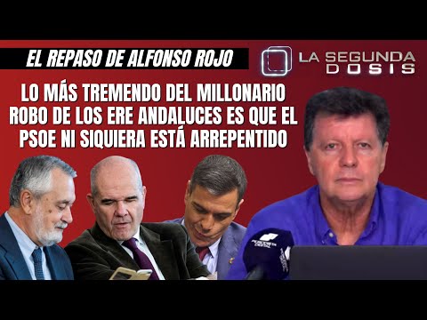 Alfonso Rojo: “Lo más tremendo del robo de los ERE andaluces es que el PSOE no está arrepentido”