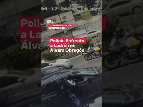 Policía enfrenta a ladrón en Álvaro Obregón - N+ #Shorts