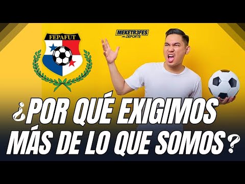 ¿Los Panameños somos exigentes con la Selección de Panamá? | Debate Meketrefe del Deporte