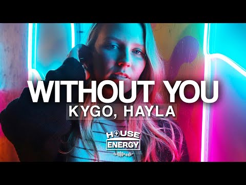 Kygo & HAYLA - Without You (Lyrics)