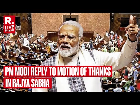 Rajya Sabha Session LIVE: PM Modi Replies In Rajya Sabha | Motion Of Thanks