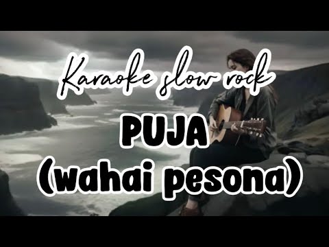 PUJA (wahai pesona) / RHOMA IRAMA : slow rock versi KARAOKE