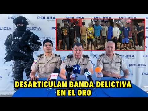 Policía Nacional desarticula una banda con 16 delincuentes en el Oro