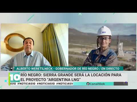 Alberto Weretilneck en #Noticias10: la planta de GNL en Río Negro es una decisión federal