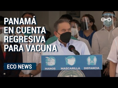 Panamá en semana crucial para la llegada de las vacunas contra Covid-19 | ECO News
