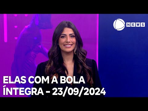 Elas com a Bola - 23/09/2024