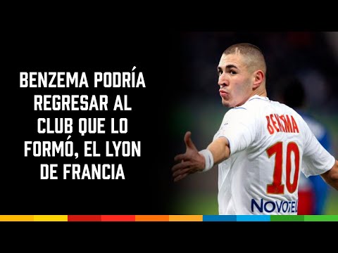 Benzema podría regresar al club que lo formó, el Lyon de Francia