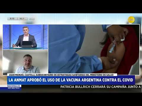 La ANMAT aprobó el uso de la vacuna argentina contra el Covid - Juan Manuel Castelli