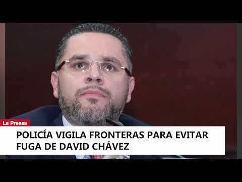 Video: Policía vigila fronteras para evitar fuga de David Chávez