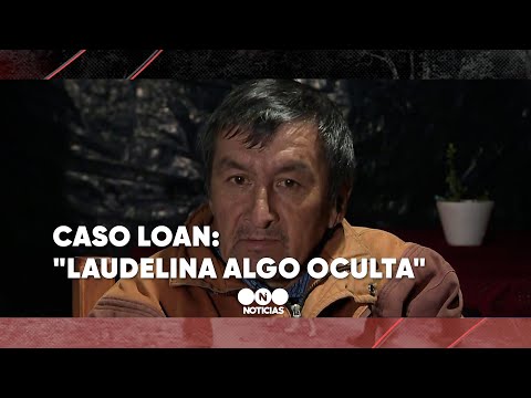 El PAPÁ de LOAN APUNTÓ contra LAUDELINA: Algo oculta - Telefe Noticias