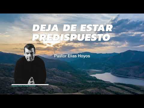 Devocionales Justo a Tiempo | DEJA DE ESTAR PREDISPUESTO - Pastor Elias H