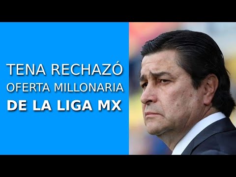 Luis Fernando Tena rechazó oferta millonaria de la Liga MX