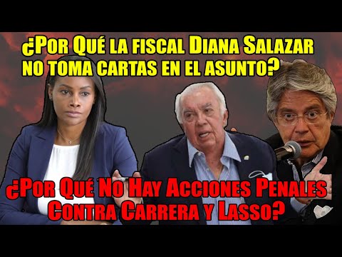 ¿Por Qué No Hay Acciones Contra Danilo Carrera y Lasso?