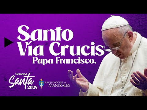 Vía Crucis Papa Francisco Viernes Santo 2024