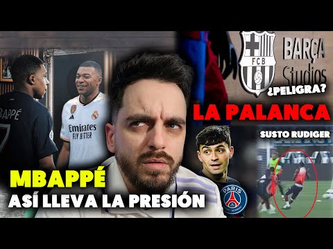 ASÍ LLEVA LA PRESIÓN MBAPPÉ • LA PALANCA DEL BARÇA • PEDRI y sus RUMORES del PSG • SUSTO RUDIGER