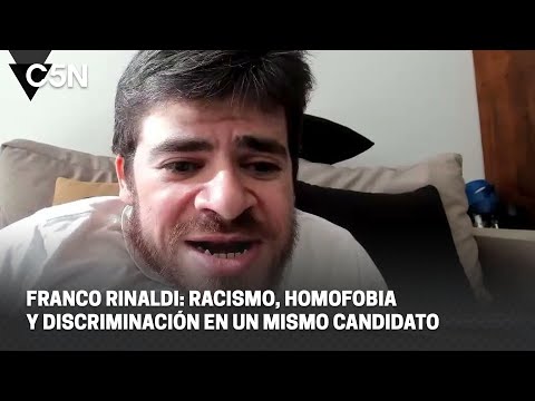FRANCO RINALDI: cuando el RACISMO y la HOMOFOBIA se visten de CANDIDATOS