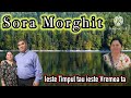 Ieste Timpul tau ieste Vremea taSora Morghit