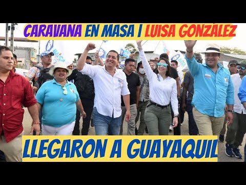 CARAVANA de la próxima presidenta LUISA GONZÁLEZ y ARAUZ llegaron a GUAYAQUIL - ECUADOR