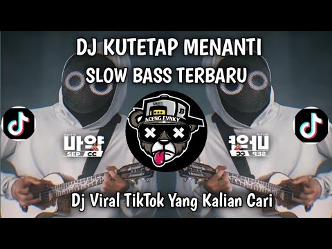 DJ KUTETAP MENANTI SLOW BASS VIRAL TIKTOK TERBARU 2026