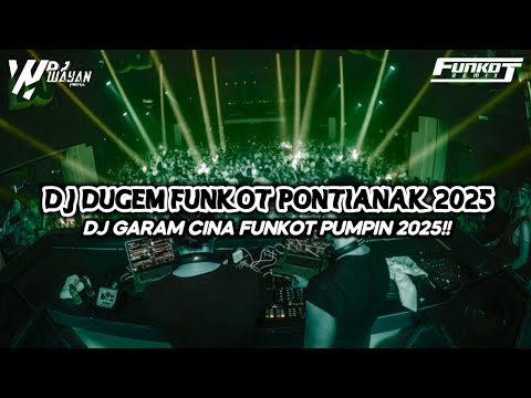 DJ FUNKOT PONTIANAK 2025 ‼️GARAM CINA PUMPIN HARD 2025 - DJ WAYAN HERZ