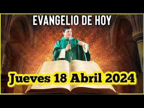 EVANGELIO DE HOY Jueves 18 Abril 2024 con el Padre Marcos Galvis