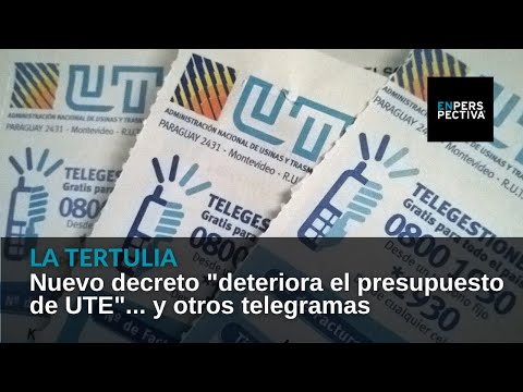 Nuevo decreto deteriora el presupuesto de UTE... y otros telegramas