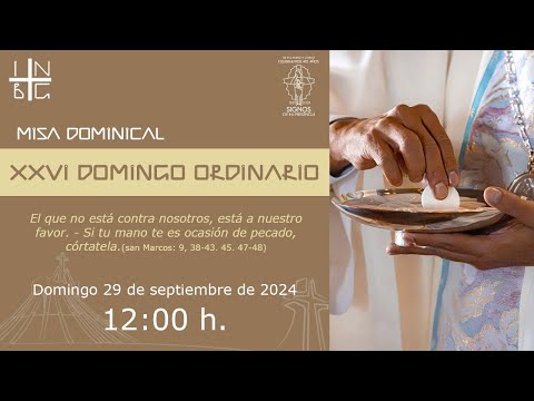 Misa Dominical, XXVI Domingo del Tiempo Ordinario, 29 de septiembre de 2024, 12:00 h.