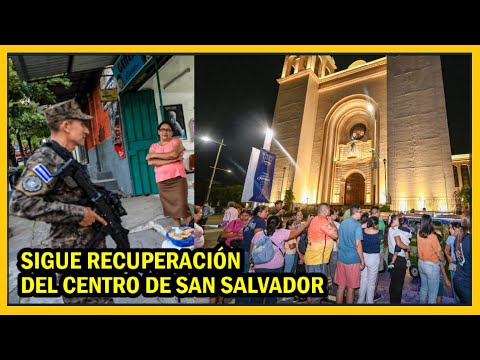 Centro de San Salvador sigue su rehabilitación turística | Despliegue de control PNC