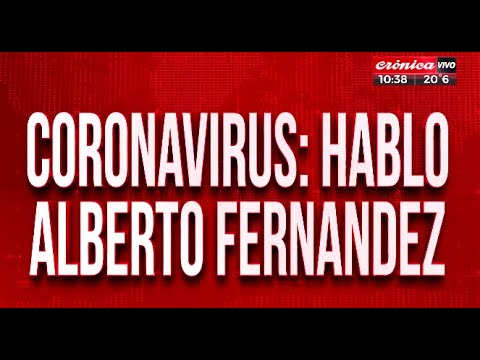 Coronavirus en Argentina: habló Alberto Fernández