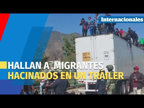 Hallan a más de 250 migrantes hacinados en un tráiler en el sur de México