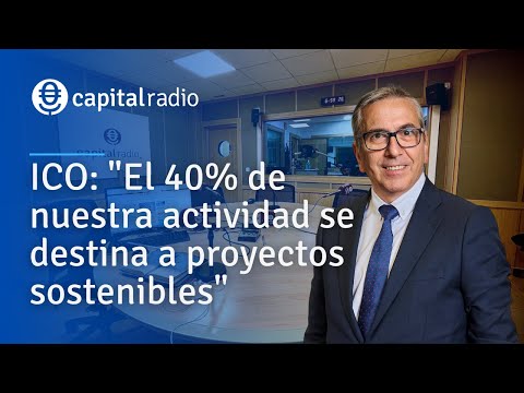 ICO: El 40% de nuestra actividad se destina a proyectos sostenibles