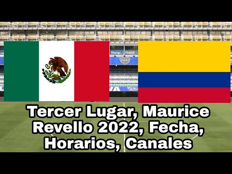 Cuando juegan México vs. Colombia, fecha y horarios por el tercer lugar, Maurice Revello 2022