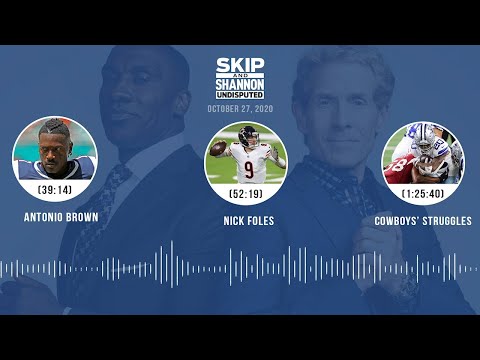 Antonio Brown, Nick Foles, Cowboys struggles (10.27.20) | UNDISPUTED Audio Podcast