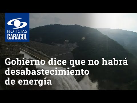 Gobierno dice que no habrá desabastecimiento de energía si se retrasa operación de Hidroituango