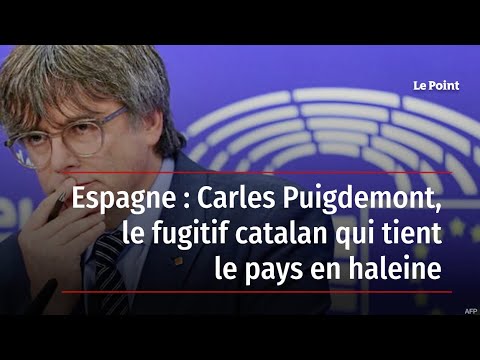 Espagne : Carles Puigdemont, le fugitif catalan qui tient le pays en haleine