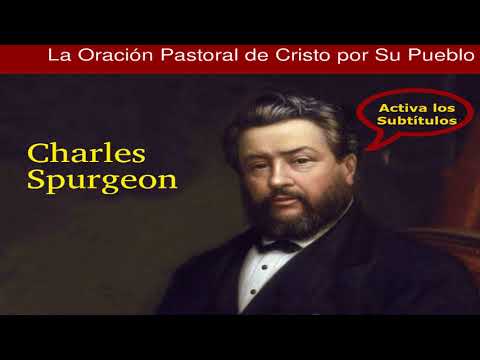 ¿Sabías que Jesús oró por ti? - Charles Spurgeon