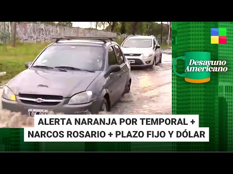 Narcos en Rosario + Alerta tormentas + Plazo fijo #DesayunoAmericano | Programa completo (12/3/24)