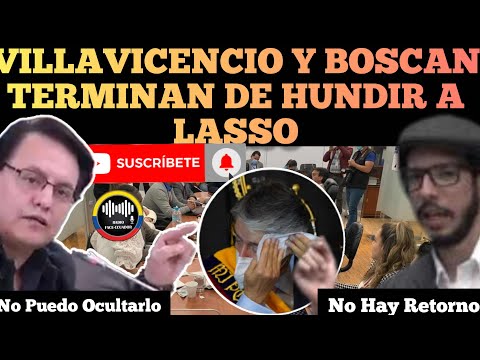 FERNANDO VILLAVICENCIO Y ANDERSSON BOSCAN TERMINAN HUNDIR A GOBIERNO DE LASSO NOTICIAS ECUADOR RFE