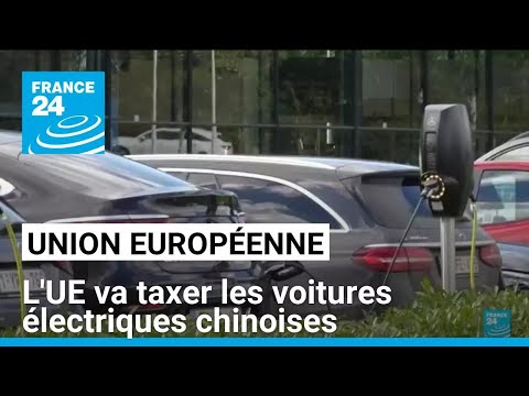 L'UE s'apprête à taxer les voitures électriques chinoises malgré le refus de Berlin