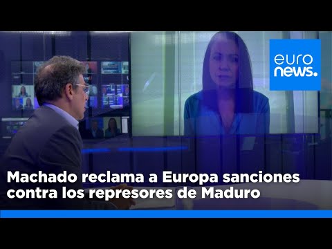 María Corina Machado reclama en 'Euronews' que Europa sancione a los represores del régimen de M…