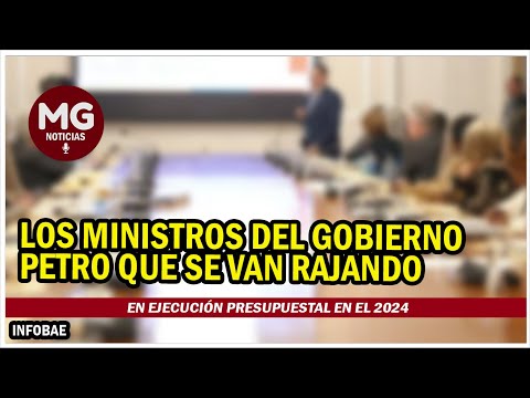 LOS MINISTROS DEL GOBIERNO PETRO QUE SE VAN RAJANDO