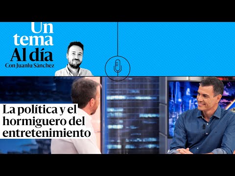 PODCAST | La política y el hormiguero del entretenimiento