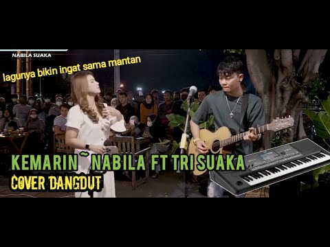 KEMARIN || TRI SUAKA ft NABILA || VERSI DANGDUT ORG 2021
