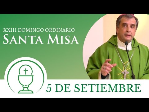 Santa Misa - Domingo 5 de Setiembre 2021