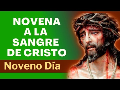 NOVENA A LA SANGRE DE CRISTO  | NOVENO DI?A