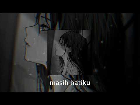 Arsy Widianto, Tiara Andini - masih hatiku (slowed + reverb)