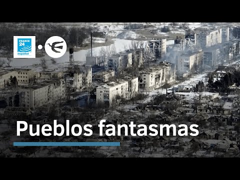 Los pueblos fantasma que deja la invasión rusa al este de Ucrania