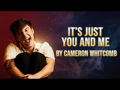 It's Just You And Me - Cameron Whitcomb
