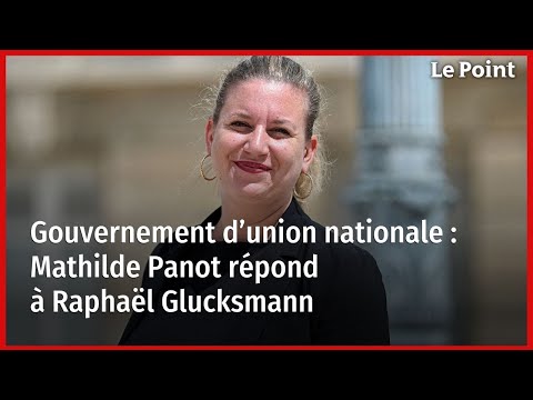 Gouvernement d’union nationale : Mathilde Panot répond à Raphaël Glucksmann