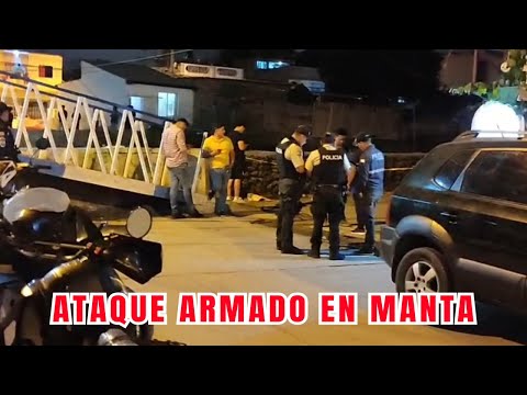 Ataque armado en Manta